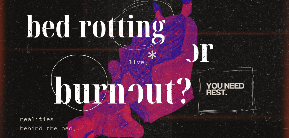 Bed-Rotting or Burnout? When Rest Becomes a Coping Mechanism