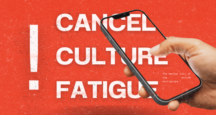 Cancel Culture Fatigue