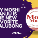 Why Moshi Manju is the New Favorite Pasalubong