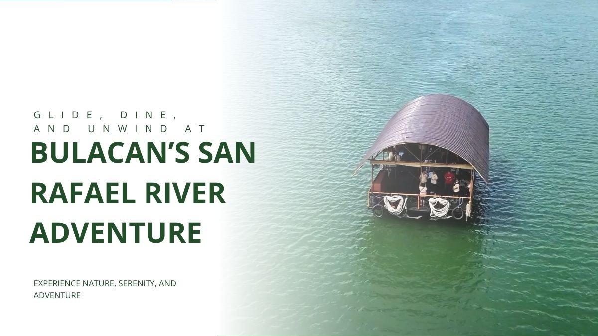 Glide, Dine, and Unwind at Bulacan’s San Rafael River Adventure