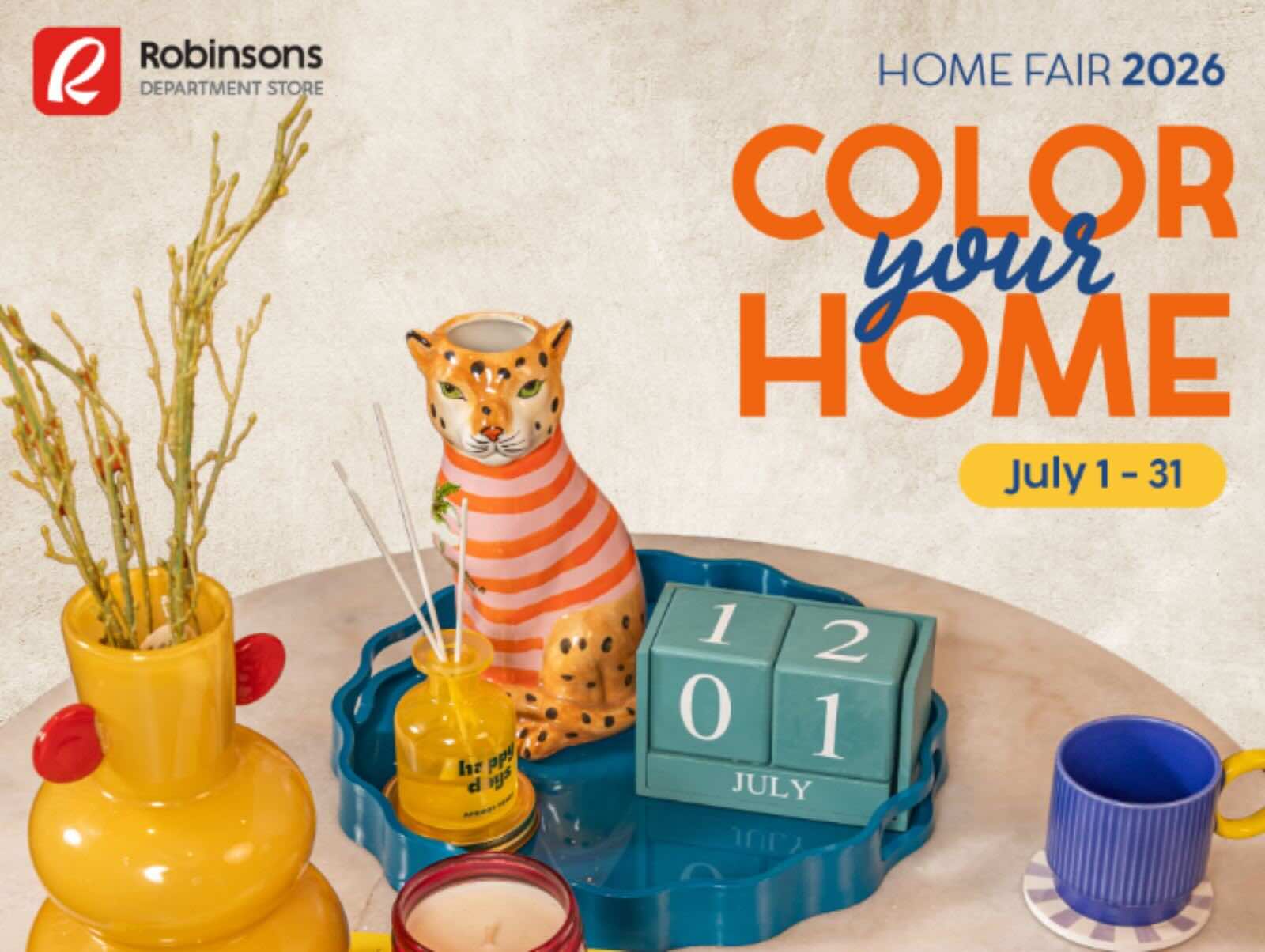 Robinsons Department Store’s wide range of brands, like Martha Stewart and At Home, give you the pops of vibrancy you’ll need at home.